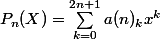 P_n(X)=\sum_{k=0}^{ 2n+1}a(n)_kx^{k}